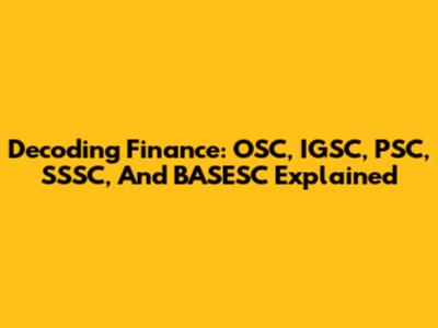 Decoding Finance: OSC, IGSC, PSC, SSSC, And BASESC Explained