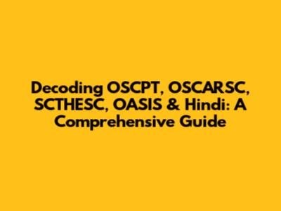 Decoding OSCPT, OSCARSC, SCTHESC, OASIS & Hindi: A Comprehensive Guide