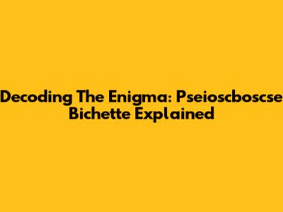 Decoding The Enigma: Pseioscboscse Bichette Explained