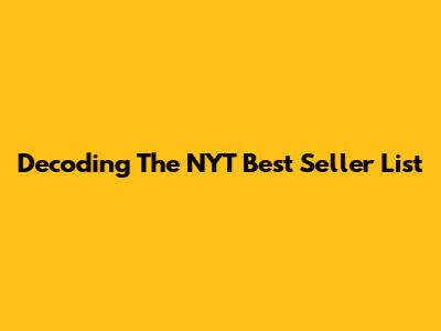 Decoding The NYT Best Seller List