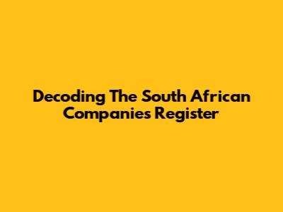 Decoding The South African Companies Register