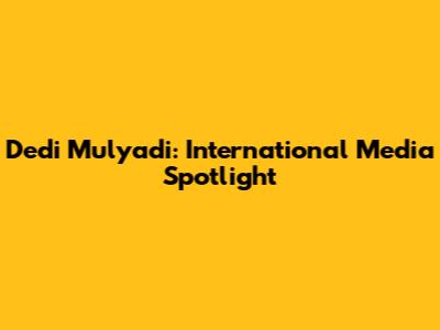 Dedi Mulyadi: International Media Spotlight