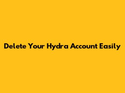 Delete Your Hydra Account Easily