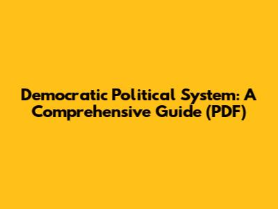 Democratic Political System: A Comprehensive Guide (PDF)