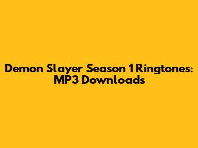 Demon Slayer Season 1 Ringtones: MP3 Downloads