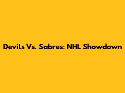Devils Vs. Sabres: NHL Showdown