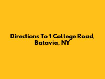 Directions To 1 College Road, Batavia, NY