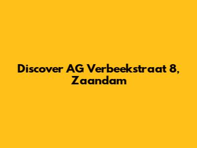 Discover AG Verbeekstraat 8, Zaandam