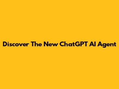 Discover The New ChatGPT AI Agent