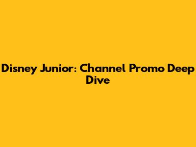 Disney Junior: Channel Promo Deep Dive