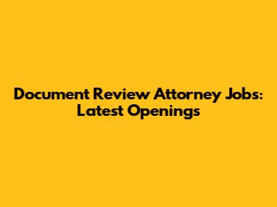Document Review Attorney Jobs: Latest Openings