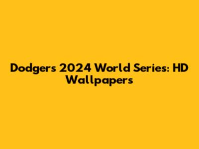 Dodgers 2024 World Series: HD Wallpapers