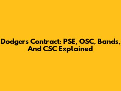 Dodgers Contract: PSE, OSC, Bands, And CSC Explained