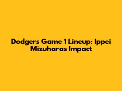 Dodgers Game 1 Lineup: Ippei Mizuhara's Impact