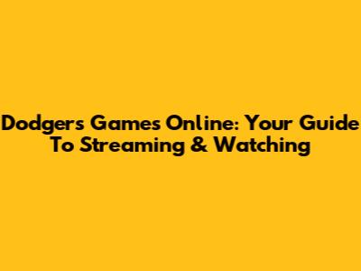 Dodgers Games Online: Your Guide To Streaming & Watching