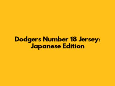 Dodgers Number 18 Jersey: Japanese Edition
