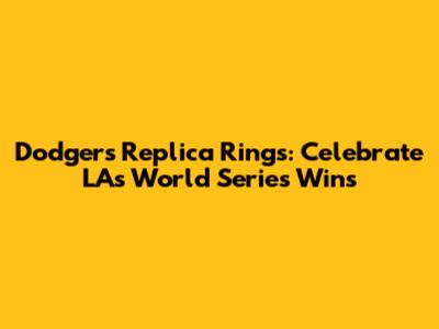 Dodgers Replica Rings: Celebrate LA's World Series Wins