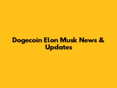 Dogecoin Elon Musk News & Updates