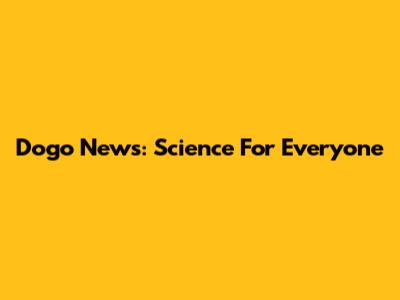 Dogo News: Science For Everyone