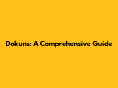 Dokuns: A Comprehensive Guide