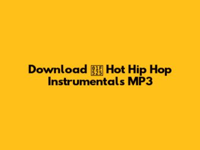 Download 🔥 Hot Hip Hop Instrumentals MP3