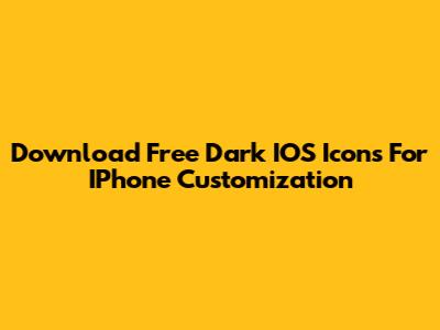 Download Free Dark IOS Icons For IPhone Customization