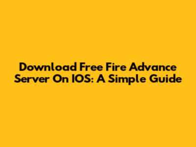 Download Free Fire Advance Server On IOS: A Simple Guide