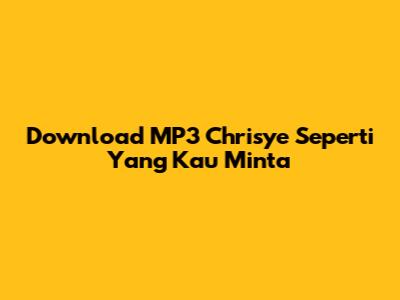 Download MP3 Chrisye Seperti Yang Kau Minta