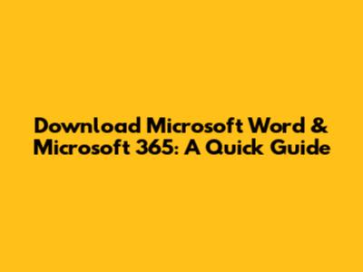Download Microsoft Word & Microsoft 365: A Quick Guide