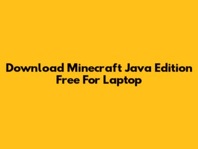 Download Minecraft Java Edition Free For Laptop