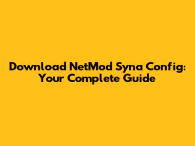 Download NetMod Syna Config: Your Complete Guide