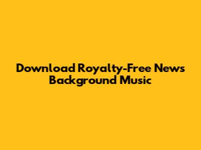 Download Royalty-Free News Background Music
