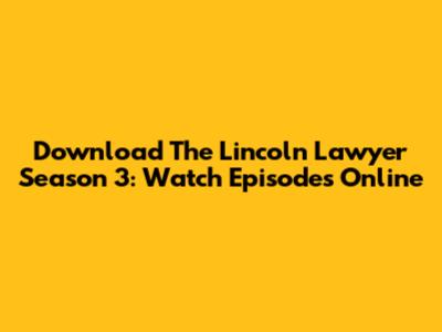 Download The Lincoln Lawyer Season 3: Watch Episodes Online