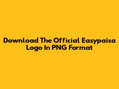 Download The Official Easypaisa Logo In PNG Format