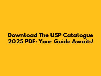 Download The USP Catalogue 2025 PDF: Your Guide Awaits!
