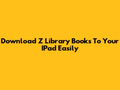 Download Z Library Books To Your IPad Easily