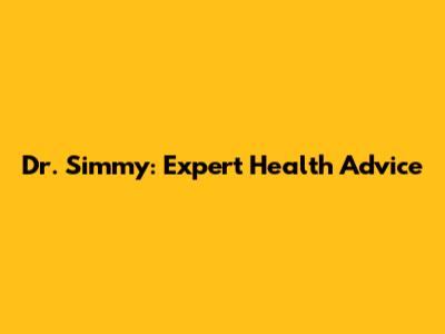 Dr. Simmy: Expert Health Advice
