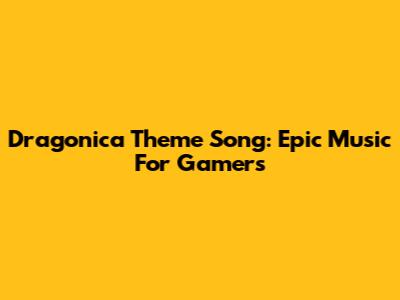 Dragonica Theme Song: Epic Music For Gamers