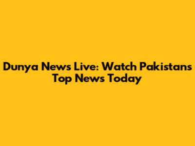 Dunya News Live: Watch Pakistan's Top News Today