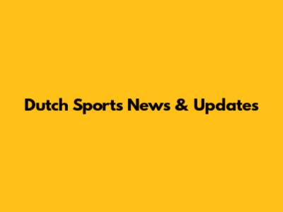 Dutch Sports News & Updates