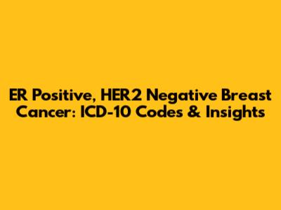 ER Positive, HER2 Negative Breast Cancer: ICD-10 Codes & Insights