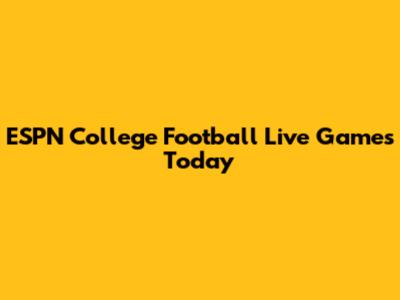 ESPN College Football Live Games Today