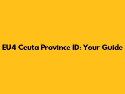 EU4 Ceuta Province ID: Your Guide