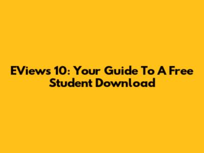 EViews 10: Your Guide To A Free Student Download