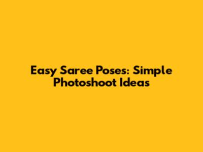 Easy Saree Poses: Simple Photoshoot Ideas