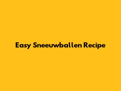 Easy Sneeuwballen Recipe