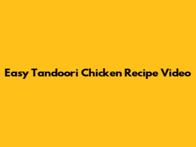Easy Tandoori Chicken Recipe Video