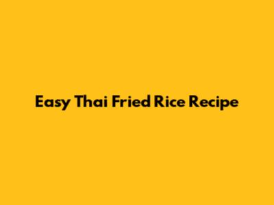 Easy Thai Fried Rice Recipe