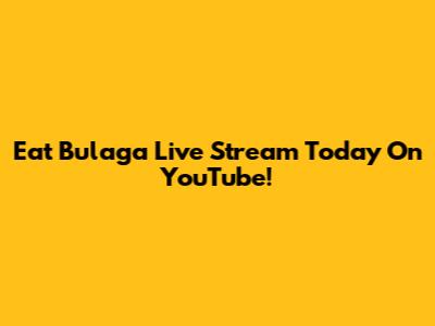 Eat Bulaga Live Stream Today On YouTube!
