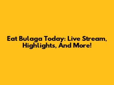 Eat Bulaga Today: Live Stream, Highlights, And More!